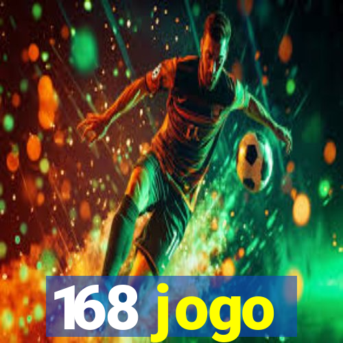 168 jogo